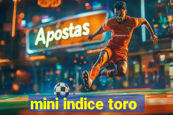 mini indice toro